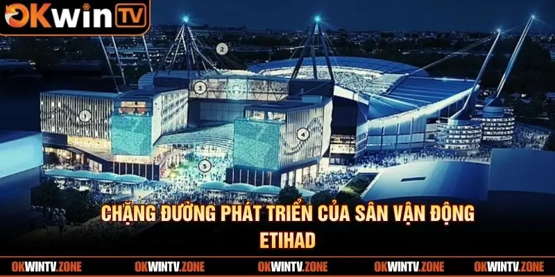 Chặng đường phát triển của sân vận động Etihad