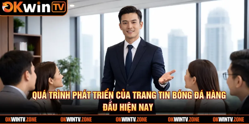 Quá trình phát triển của trang tin bóng đá hàng đầu hiện nay 